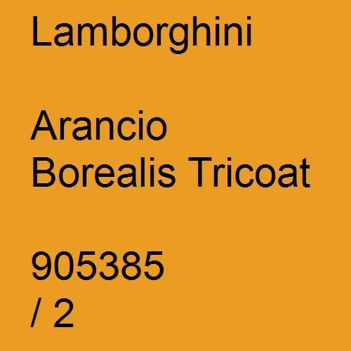 Lamborghini, Arancio Borealis Tricoat, 905385 / 2.
